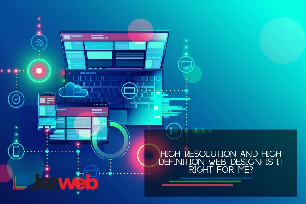 High-Resolution-and-High-Definition-Web-Design-Is-it-right-for-me